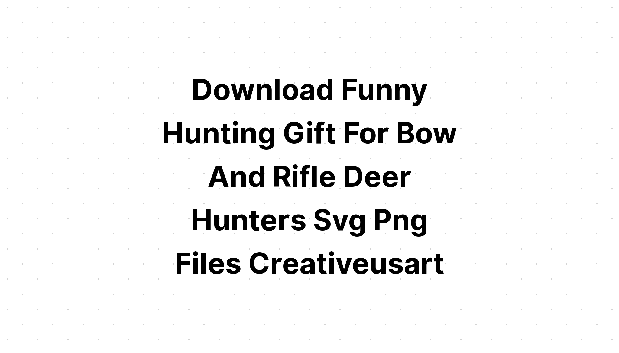 Download 4Th Of July Archerbow Hunting Hunter SVG File